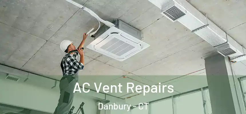  AC Vent Repairs Danbury - CT