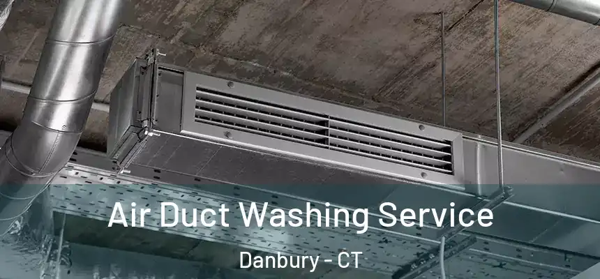 Air Duct Washing Service Danbury - CT