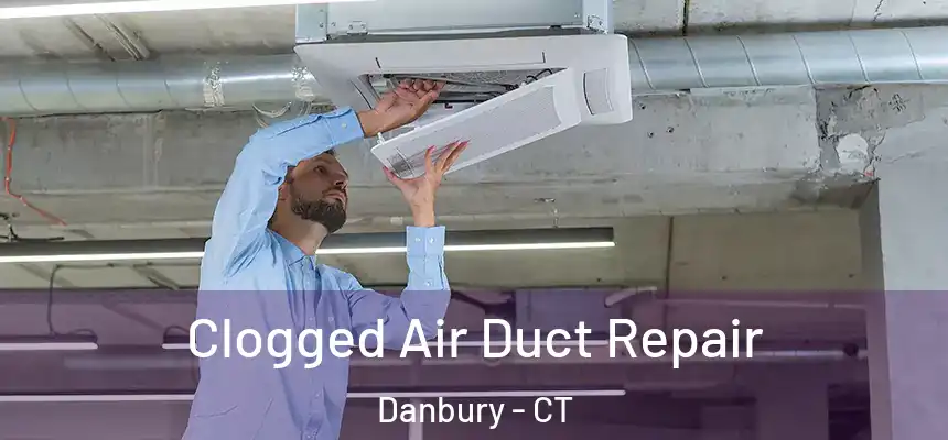  Clogged Air Duct Repair Danbury - CT