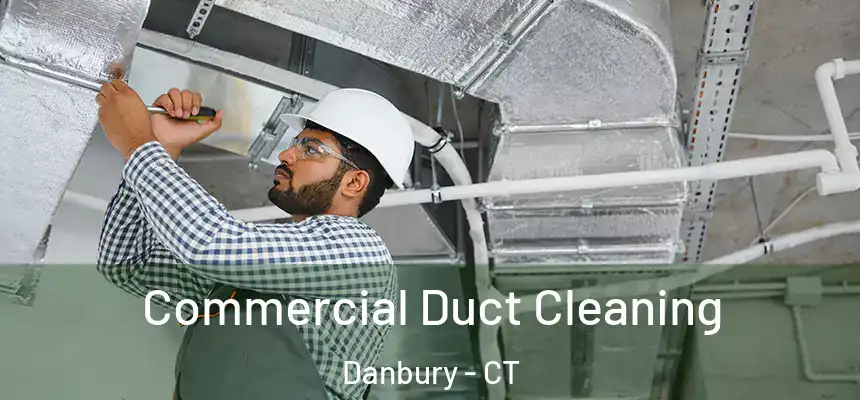 Commercial Duct Cleaning Danbury - CT