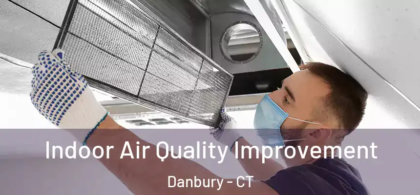  Indoor Air Quality Improvement Danbury - CT