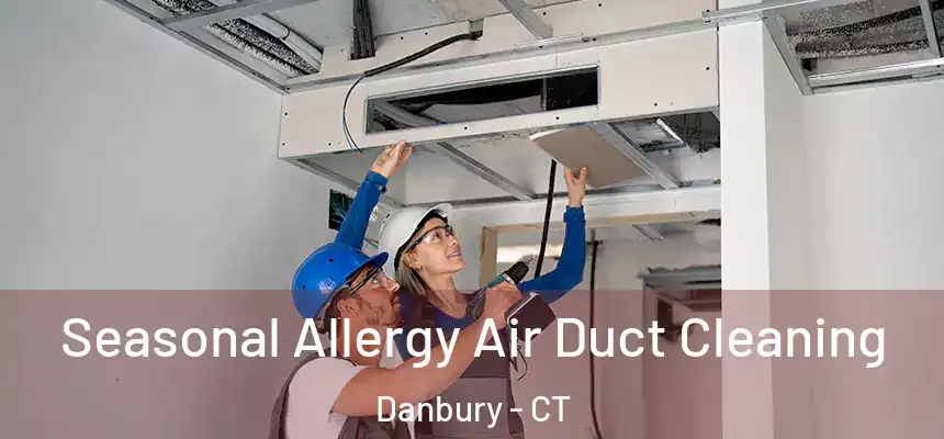 Seasonal Allergy Air Duct Cleaning Danbury - CT