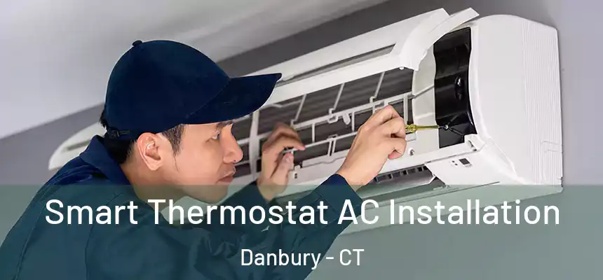  Smart Thermostat AC Installation Danbury - CT